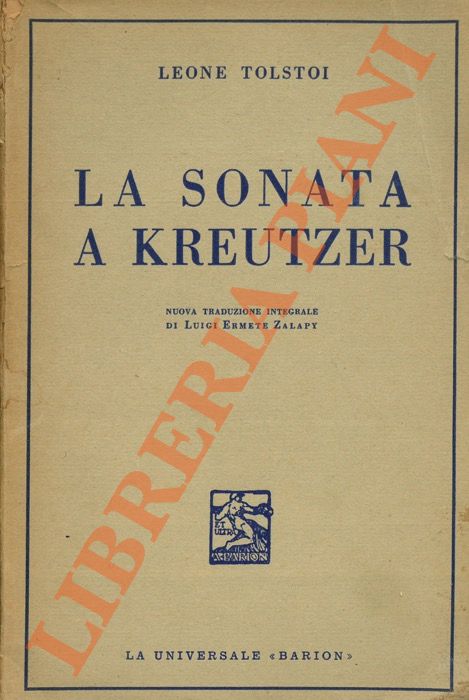 Tolstoi L. - - La sonata a Kreutzer, trad. di L.E.Zalapy.