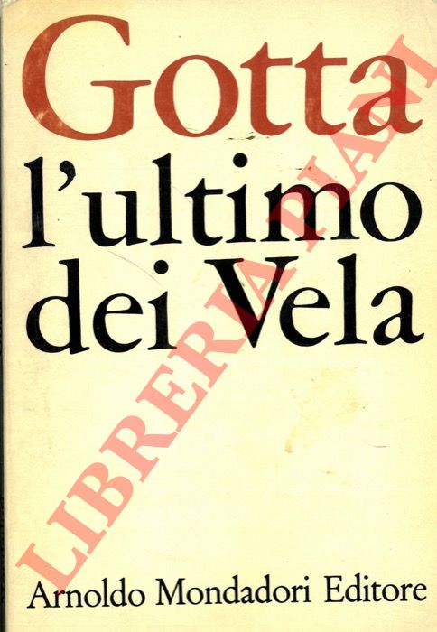Gotta S. - - L'ultimo dei Vela.