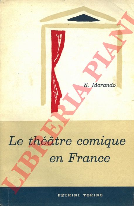 Morando S. - - Le theatre comique en France, antologia.