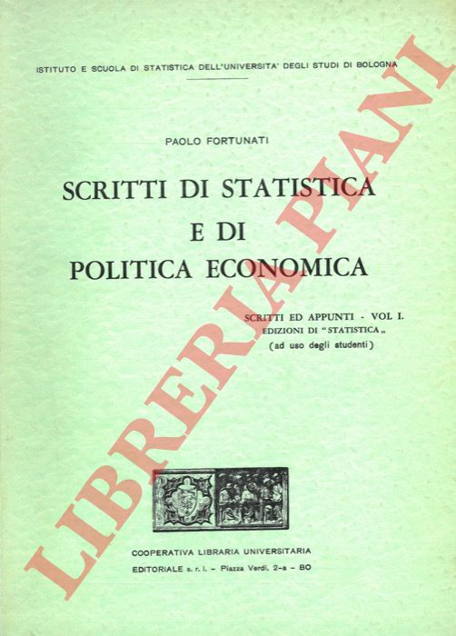 Fortunati P. - - Scritti di statistica e di politica economica.