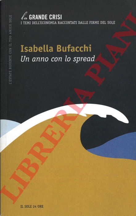 Bufacchi I. - - Un anno con lo spread.