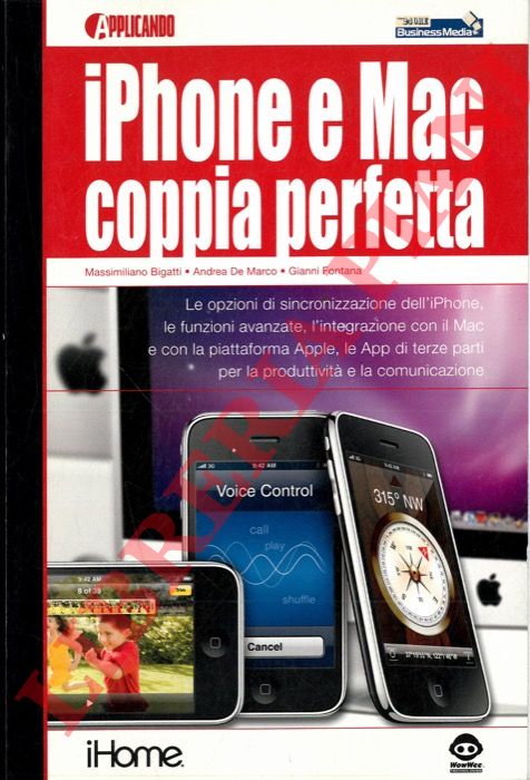 BIGATTI Massimo - DE MARCO Andrea - FONTANA Gianni - - iPhone e Mac coppia perfetta.