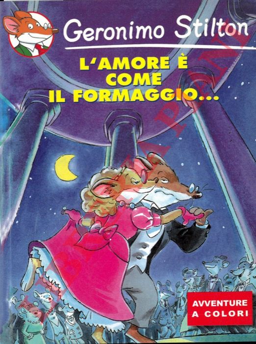 STILTON Geronimo - - L'amore  come il formaggio...