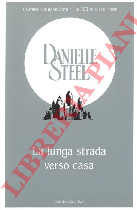 STEEL Danielle - - La lunga strada verso casa.