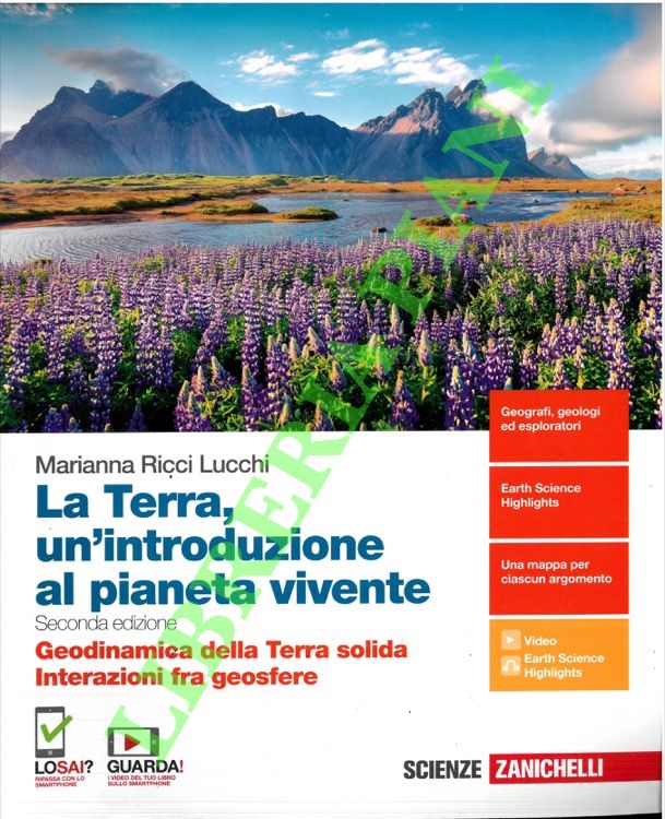Ricci Lucchi Marianna - - Geodinamica della terra solida, interazioni fra geosfere. La terra, un'introduzione al pianeta vivente.
