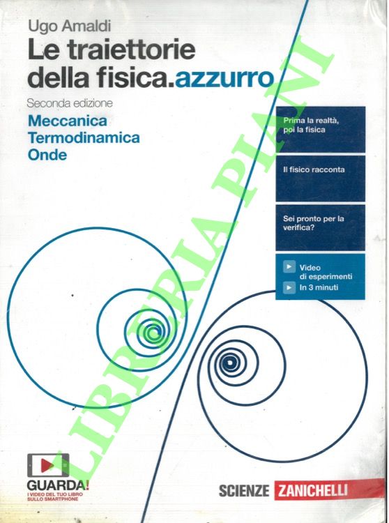 Amaldi Ugo - - Le traiettorie della fisica. Azzurro. Meccanica. termodinamica. Onde.