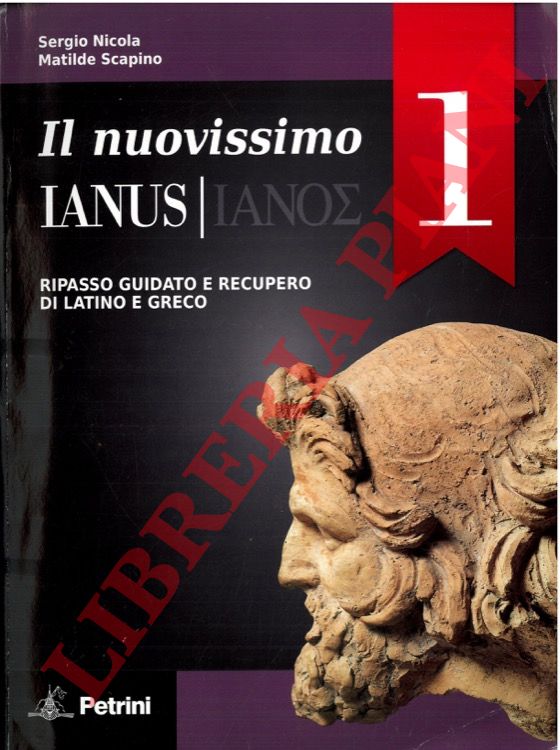 Nicola Sergio - - Il nuovissimo Ianus. Ripasso guidato e recupero di latino e greco.