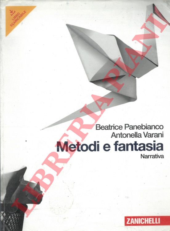 Panebianco Beatrice - - Metodi e fantasia. Narrativa.