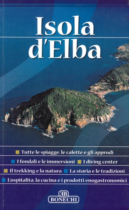- - Isola d'Elba. Weekend intelligenti alla scperta della storiadel'arte, dellanatura, delle tradizioni, dei sapor della nostra terra.