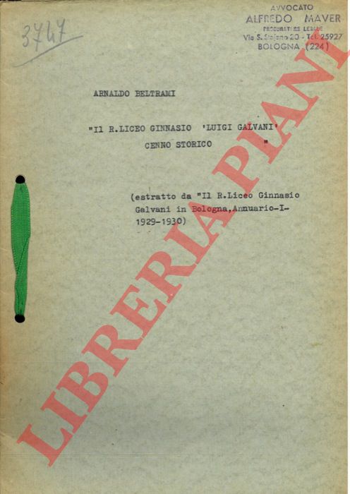 BELTRAMI Arnaldo - - Il R. Liceo Ginnasio 'Luigi Galvani'. Cenno storico.