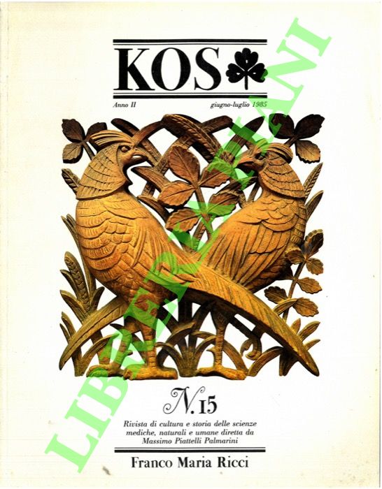 - - KOS. 15. Rivista di cultura e storia delle scienze mediche, naturali e umane.