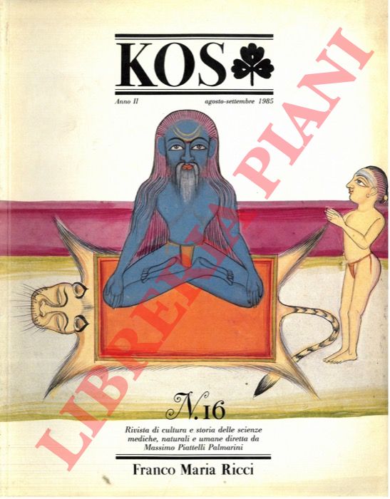 - - KOS. 16. Rivista di cultura e storia delle scienze mediche, naturali e umane.