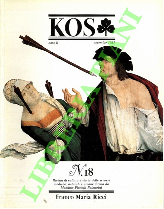 - - KOS. 18. Rivista di cultura e storia delle scienze mediche, naturali e umane.