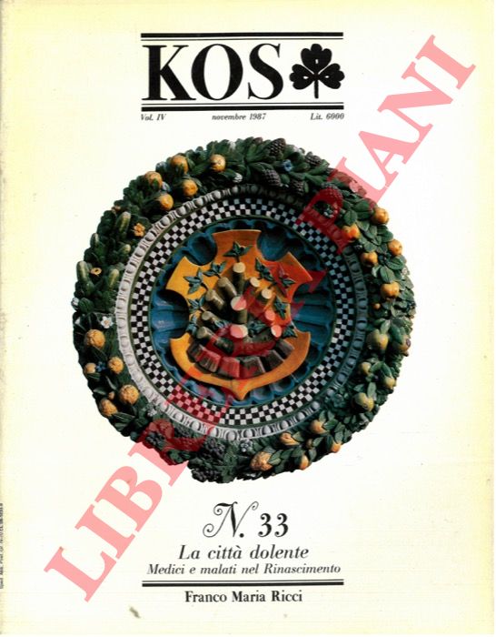 - - KOS. 33. Rivista di cultura e storia delle scienze mediche, naturali e umane.