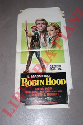 MONTERO B. Roberto - - Il magnifico Robin Hood.