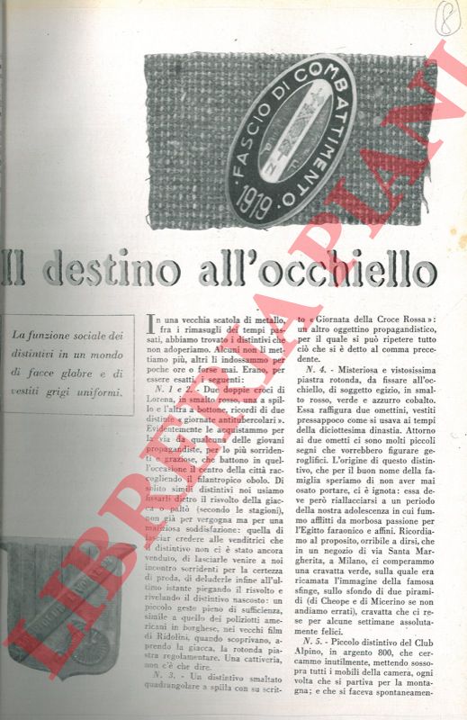 - - Il destino all'occhiello. La funzione sociale dei distintivi in un mondo di facce glabre e di vestiti grigi uniformi.