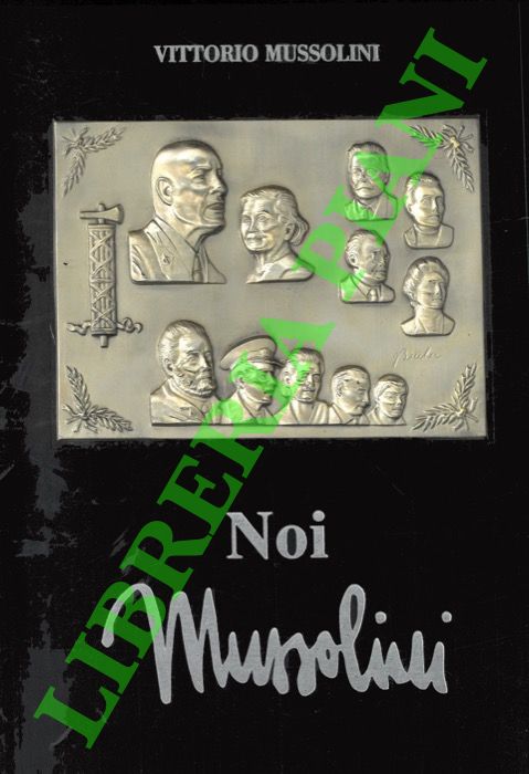 MUSSOLINI Vittorio - - Noi Mussolini.
