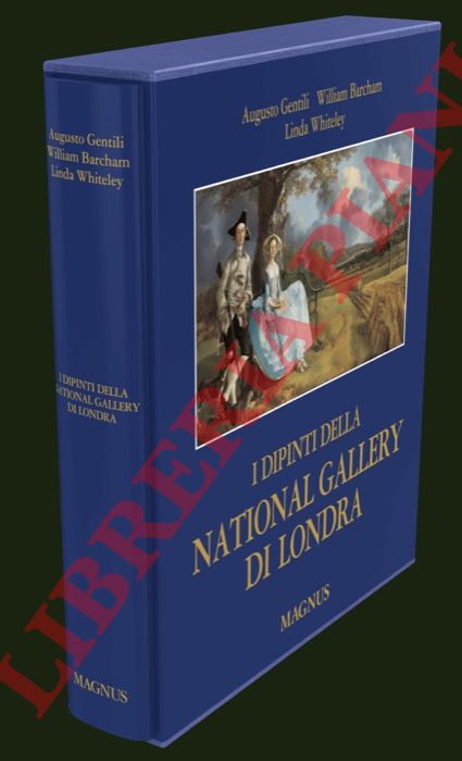 GENTILI Augusto - BARCHAM William - WHITELY Linda - - I dipinti della National Gallery di Londra.
