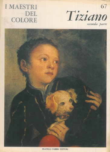 (Rodolfo Pallucchini) - - Tiziano. Parte seconda.