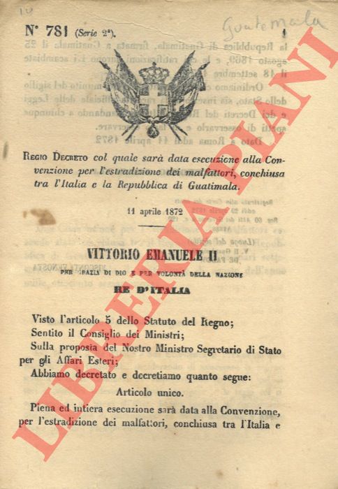 Regio Decreto - con cui si d piena esecuzione alla convenzione per l'estradizione dei malfattori tra Italia e Guatemala.