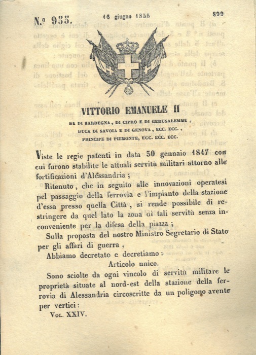 Regio Decreto - con cui si sciolgono da ogni vincolo di servitu' militare le propriet a sud-est della stazione ferroviaria di Alessandria.