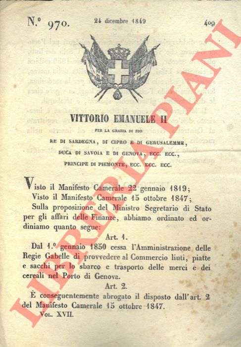 Regio Decreto - con cui si stabilisce che dal 1 Gennaio del 1850, cessi l'Amministrazione delle regie gabelle di provvedere al commercio piatte e sacchi per lo sbarco e trasporto merci e dei cereali nel porto di Genova.