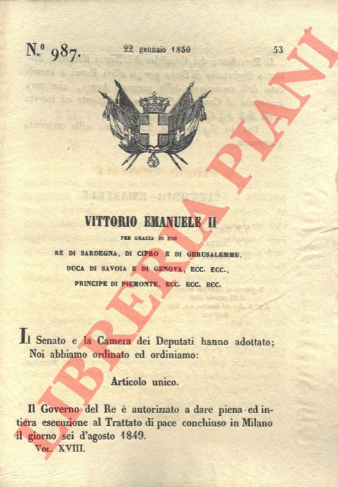 Regio Decreto - con cui il Governo del Re  autorizzato a dare piena esecuzione al trattato di pace concluso a Milano il 6 di Agosto del 1849.
