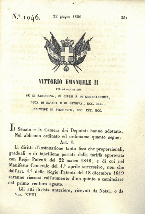 Regio Decreto - con cui si stabilisce che i diritti d'insinuazione fissi e proporzionali saranno riscossi con l'aumento di un quinto a partire dal 1 di Agosto del 1850.
