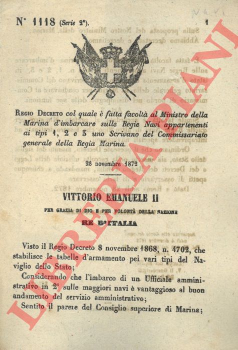 Regio Decreto - col quale  fatta facolt al Ministro della Marina d'imbarcare sulle Regie Navi appartenenti ai tipi 1, 2 e 3 uno Scrivano del Commissariato generale della Regia Marina.