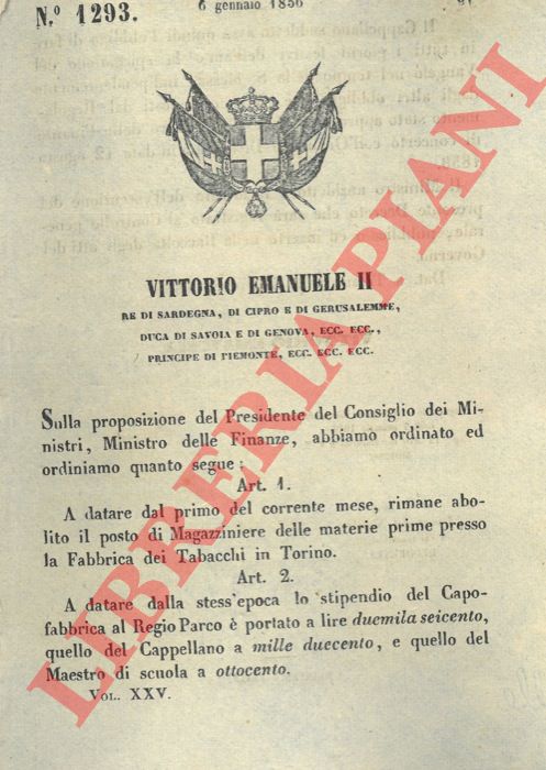 Regio Decreto - col quale si abolisce il posto di Magazziniere delle materie prime presso la Fabbrica dei Tabacchi in Torino e si modifica lo stipendio del Capofabbrica al Regio Parco, del Cappellano e del Maestro di scuola.