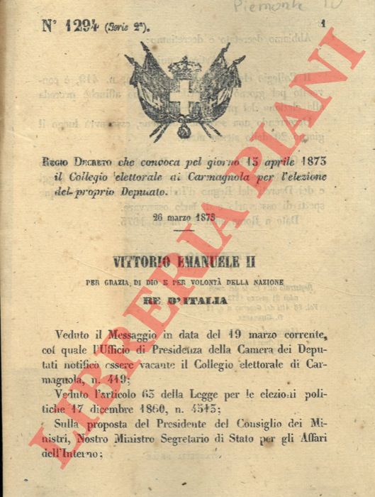 Regio Decreto - che convoca pel giorno 13 aprile 1873 il Collegio elettorale al Carmagnola per l'elezione del proprio Deputato.
