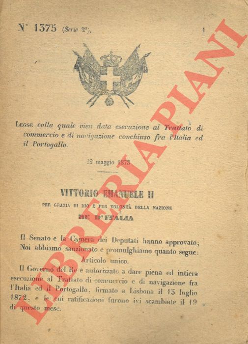 Legge - colla quale vien data esecuzione al Trattato di commercio e di navigazione conchiuso fra l'Italia ed il Portogallo.