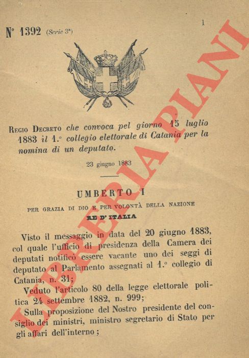 Regio Decreto - che convoca pel giorno 15 luglio 1883 il 1 collegio elettorale di Catania per la nomina di un deputato.