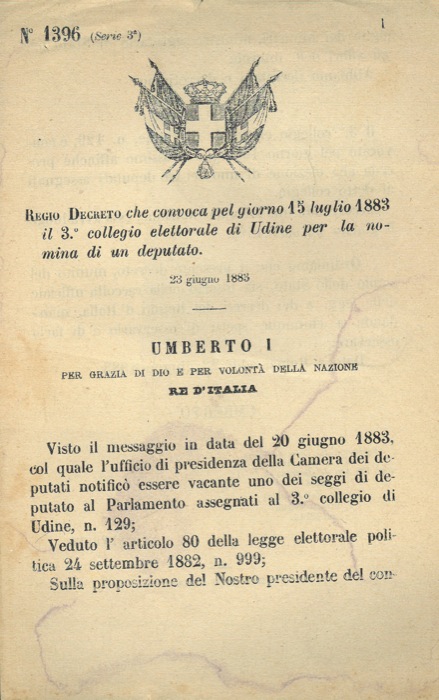 Regio Decreto - che convoca pel giorno 15 luglio 1883 il 3 collegio elettorale di Udine per la nomina di un deputato.