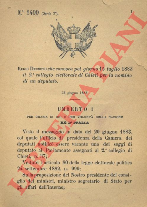 Regio Decreto - che convoca pel giorno 15 luglio 1883 il 2 collegio elettorale di Chieti per la nomina di un deputato.