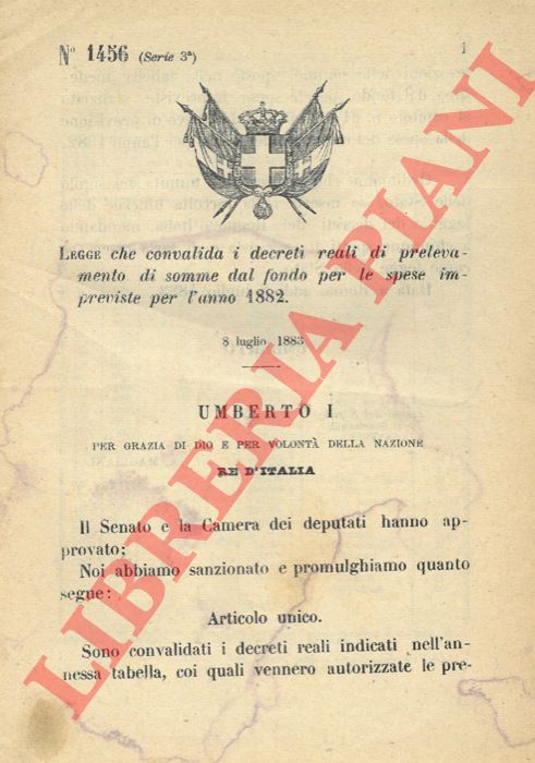 Legge - che convalida i decreti reali di prelevamento di somme dal fondo per le spese impreviste per l'anno 1882.