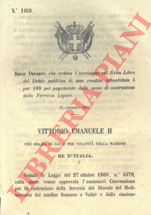 Regio Decreto - che ordina l'iscrizione sul Gran Libro del debito pubblico di una rendita consolidata 5 per 100 pel pagamento delle spese di costruzione della ferrovia ligure.