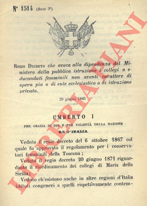 Regio Decreto - che avoca alla dipendenza del Ministero della pubblica istruzione i collegi o educandati femminili non aventi carattere di opera pia o di ente ecclesiastico o di istruzione privata.