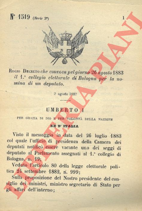 Regio Decreto - che convoca pel giorno 26 agosto 1883 il 1 collegio elettorale di Bologna per la nomina di un deputato.