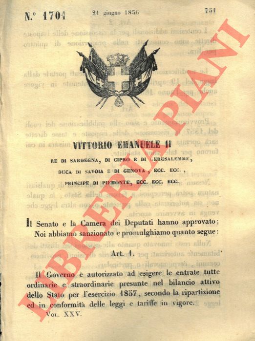 Regio Decreto - con cui si autorizza il Governo ad esigere le entrate ordinarie e straordinarie presunte nel bilancio attivo del 1857.