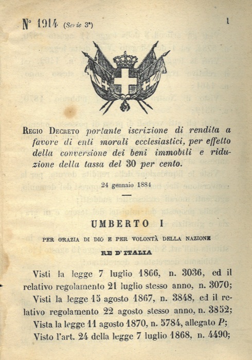 Regio Decreto - portante iscrizioni di rendita a favore di Enti morali ecclesiastici, per effetto della conversione dei beni immobili e riduzione della tassa del 30 per cento.