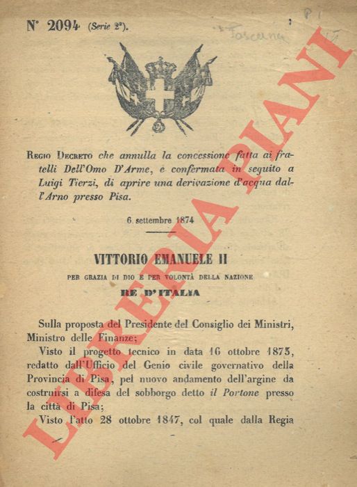 Regio Decreto - che annulla la concessione fatta ai fratelli Dell'Omo D'Arme, e confermata in seguito a Luigi Tierzi, di aprire una derivazione d'acqua dall'Arno presso Pisa.