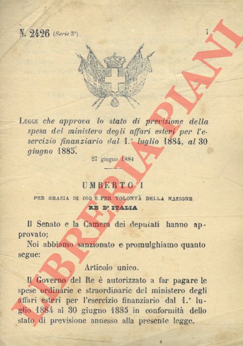 Legge - che approva lo stato di previsione della spesa del ministero degli affari esteri per l'esercizio finanziario del 1 luglio 1884, al 30 giugno 1885.