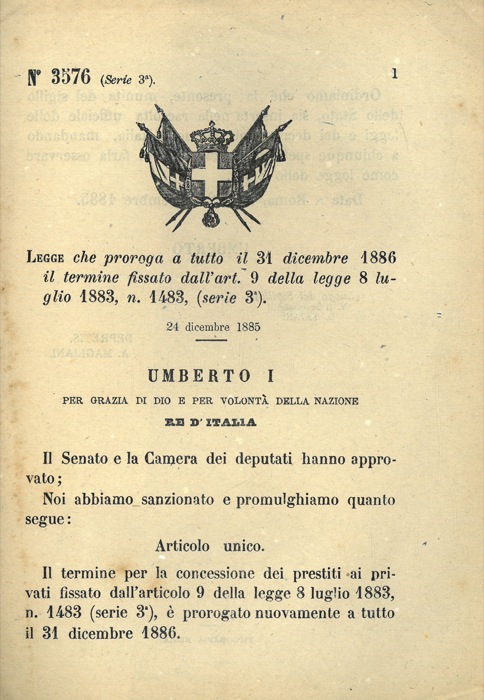 Legge - che proroga a tutto il 31 dicembre 1886 il termine per la concessione di prestiti ai privati.
