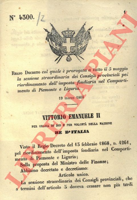Regio Decreto - col quale  prorogata a tutto il 5 maggio la sessione straordinaria dei Consigli provinciali pel riordinamento dell'imposta fondiaria nel Compartimento di Piemonte e Liguria.