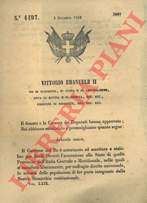 Regio Decreto - con cui si autorizza il governo del re ad accettare e stabilire per reali decreti l'annessione allo stato di quelle province nelle quali si manifesti la volont per suffragio universale di far parte della monarchia.
