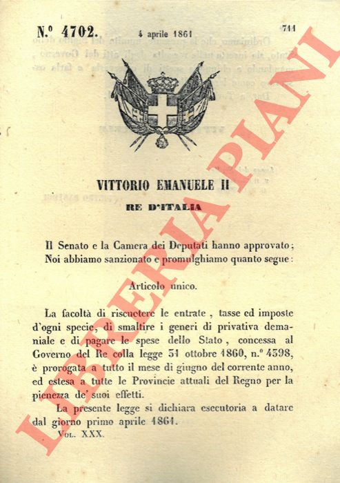 Regio Decreto - con cui si proroga a tutto il mese di giugno del 1861 la facolt di riscuotere entrate, tasse ed imposte di ogni specie e di pagare le spese dello Stato.
