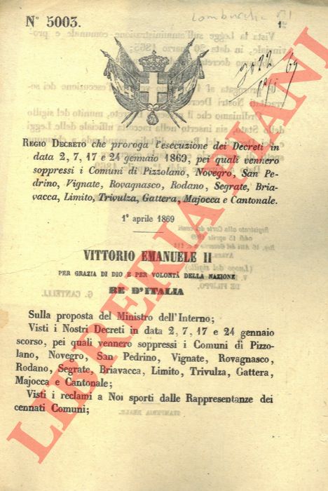 Regio Decreto - che proroga l'esecuzione dei Decreti ... pei quali vennero soppressi i Comuni di Pizzolano, Novegro, San Pedrino, Vignate, Rovagnasco, Rodano, Segrate, Briavacca, Limito, Trivulza, Gattera, Majocca e Cantonale.