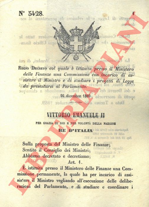 Regio Decreto - col quale  istituita presso il Ministero delle Finanze una Commissione con incarico di assistere il Ministro e di studiare i progetti di Legge da presentarsi al Parlamento.