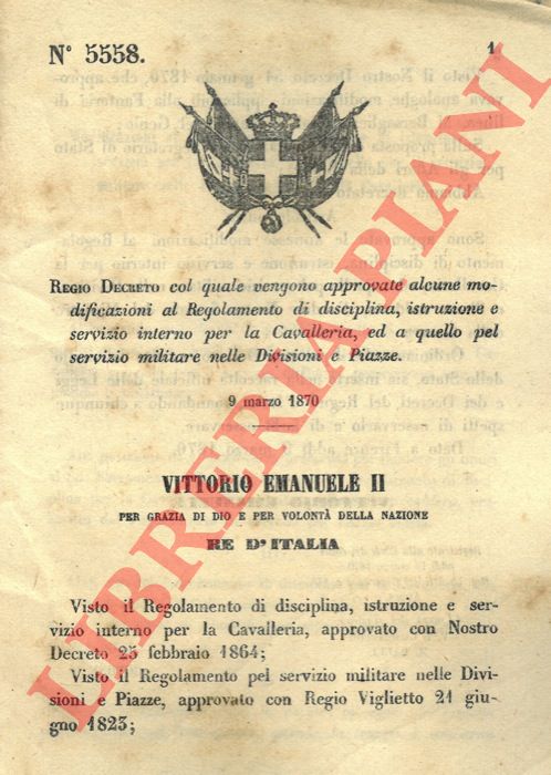 Regio Decreto - col quale vengono approvate alcune modificazioni al regolamento di disciplina, istruzione e servizio interno per la Cavalleria, ed a quello pel servizio militare nelle Divisioni e Piazze. 
